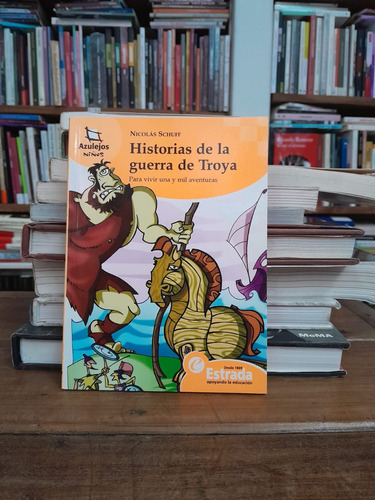 Historias De La Guerra De Troya - Nicolás Schuff - Estrada