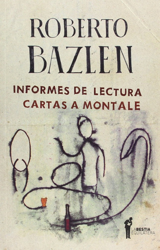 Libro Informes De Lectura. Cartas A Montale - Roberto Bazlen