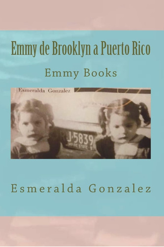 Libro: Emmy De Brooklyn A Puerto Rico: Emmy Books (emmy Book