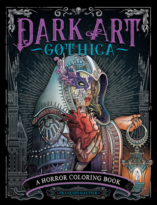 Libro Dark Art Gothica: A Horror Coloring Book - Gautier,...
