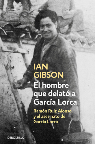 Hombre Que Delato A Garcia Lorca,el - Gibson, Ian