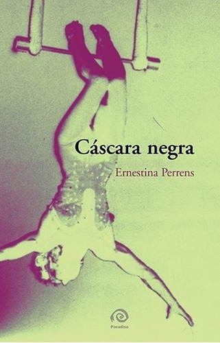 Cascara Negra, De Ernestina Perrens., Vol. Similar Al Titul