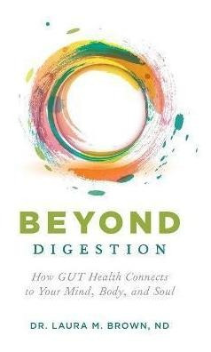 Libro Beyond Digestion : How Gut Health Connects To Your ...