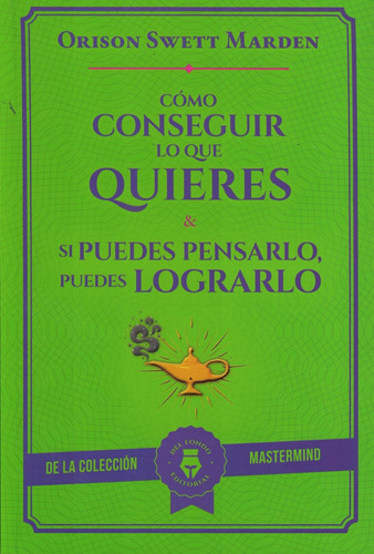 Libro Como Conseguir Lo Que Quieres - Swett Marden, Orison