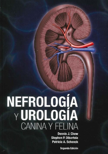 Libro Nefrología Y Urología Canina Y Felina De Dennis J. Che