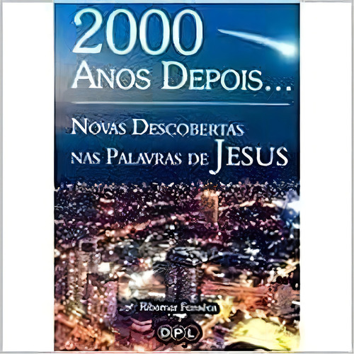 2000 Anos Depois... Novas Descobertas Nas Palavras De Jesus, De Ribamar Fonseca. Editora Panini Em Português