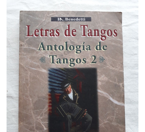 Letras De Tangos 2 - Antologia De Tangos - H. A. Benedetti
