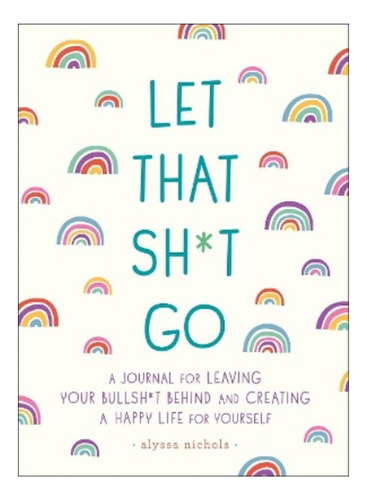 Let That Sh*t Go - Monica Sweeney. Ebs