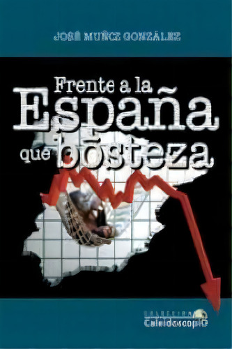 Frente A La Espaãâ±a Que Bosteza, De Muñoz Gonzalez, Jose. Editorial Jirones De Azul En Español