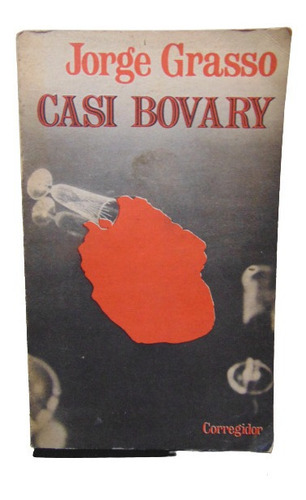 Adp Casi Bovary Jorge Grasso / Ed. Corregidor 1978 Bs. As.