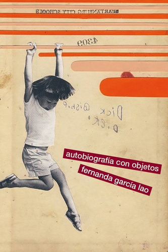 Autobiografía Con Objetos - Garcia Lao, Fernanda