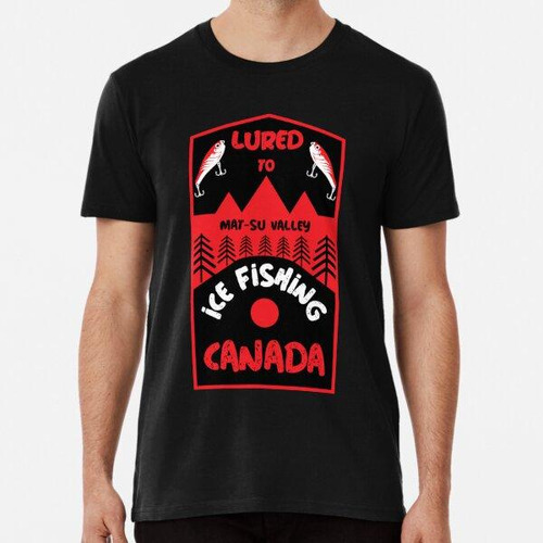 Remera Mat-su Valley Ice Fishing Canada - Regalos De Pesca D