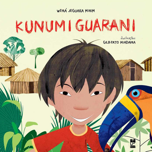 Kunumi Guarani, de Mirim, Wera Jeguaka. Editora Original Ltda., capa mole em português, 2014