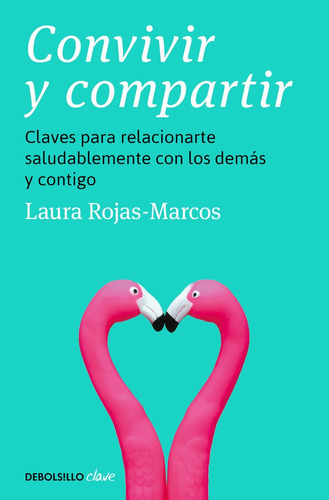 Convivir Y Compartir, De Laura Rojas Marcos. Editorial Debolsillo, Tapa Blanda En Español