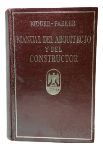 Manual Del Arquitecto Y El Constructor - Kidder Parker 