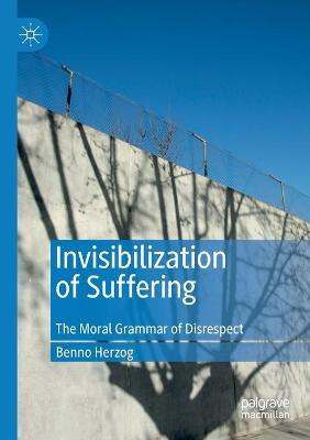 Libro Invisibilization Of Suffering : The Moral Grammar O...