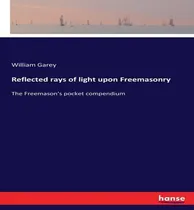 Comprar Libro Reflected Rays Of Light Upon Freemasonry : The Free...