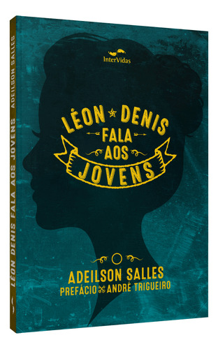 Léon Denis Fala aos Jovens, de SALLES, ADEILSON S.. Editorial INTERVIDAS, capa mole em português, 2020