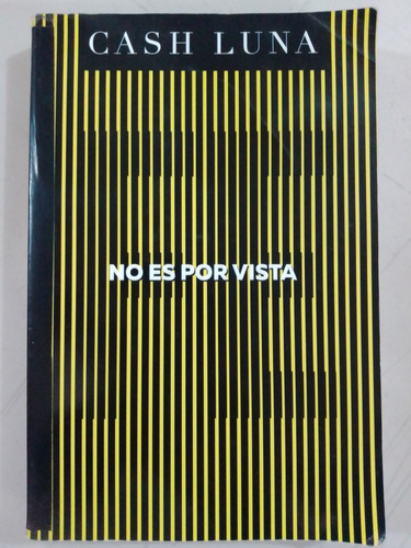 Libro  No Es Por Vista Cash Luna 