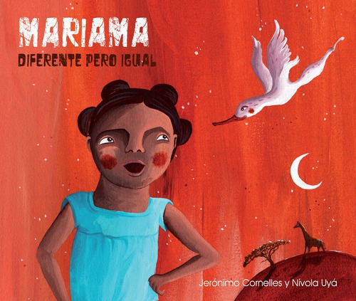 Mariama: Diferente Pero Igual, De Cornelles, Jerónimo. Editorial Cuento De Luz Sl, Tapa Dura En Español