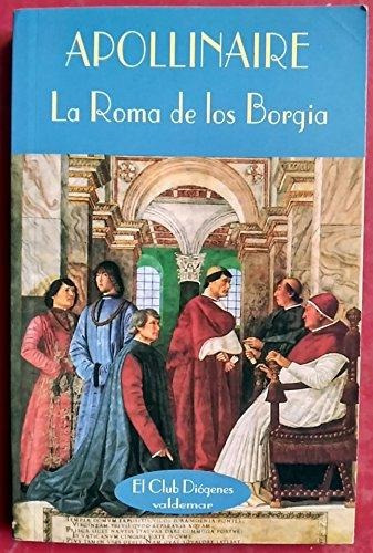 Roma De Los Borgia, Guillaume Apollinaire, Ed. Valdemar