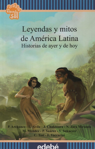 Leyendas Y Mitos De America Latina - Flecos De Sol Azul, de VV. AA.. Editorial edebé, tapa blanda en español
