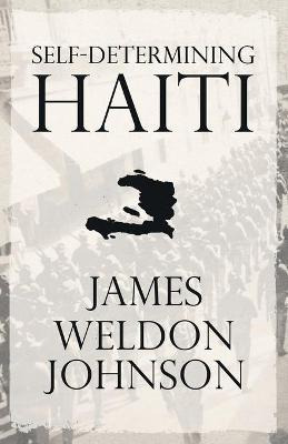 Libro Self-determining Haiti - James Weldon Johnson