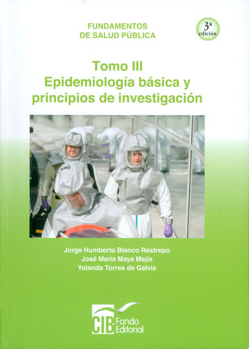 Fundamentos De Salud Pública. Epidemiología Básica Y Pri, De Varios Autores. Serie 9588843414, Vol. 1. Editorial Cib, Tapa Blanda, Edición 2016 En Español, 2016