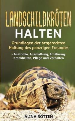 Landschildkroeten Halten : Grundlagen Der Artgerechten Ha...