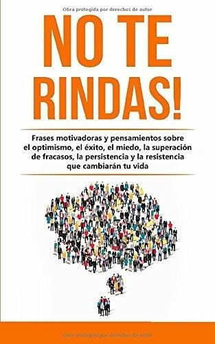 No Te Rindas Frases Motivadoras Y Pensamientos..., De Reklau, M. Editorial Independently Published En Español