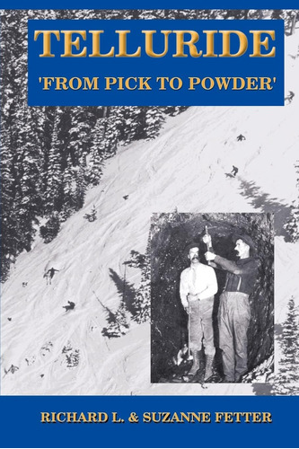 Libro:  Telluride: From Pick To Powder