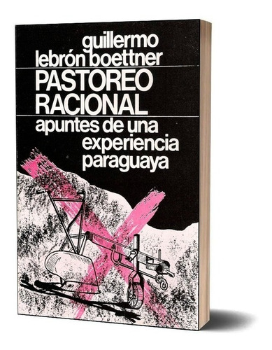 Lebrón: Pastoreo Racional. Apuntes De Experiencia Paraguaya