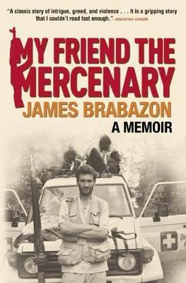 Libro My Friend The Mercenary - James Brabazon