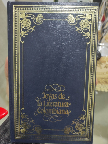 Joyas De La Literatura Colombiana - La Vorágine - Eustasio R