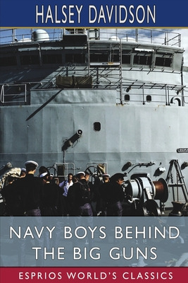 Libro Navy Boys Behind The Big Guns (esprios Classics): O...