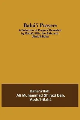 Libro Baha'i Prayers : A Selection Of Prayers Revealed By...
