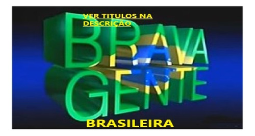 Brava Gente Brasileira Dvds Coleção