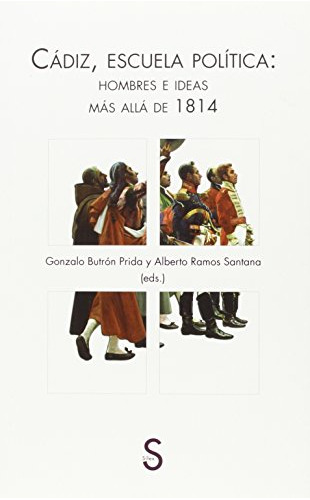 Libro Cádiz, Escuela Política: Hombres E Ideas Más Allá De 1