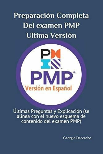 Libro : Preparacion Completa Del Examen Pmp, Ultima Versio 