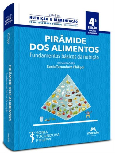Pirâmide Dos Alimentos: Fundamentos Básicos Da Nutrição, De Philippi, Sonia Tucunduva., Vol. 1. Editorial Manole (saude), Capa Mole, Edição 2023-12-31 00:00:00 Em Português