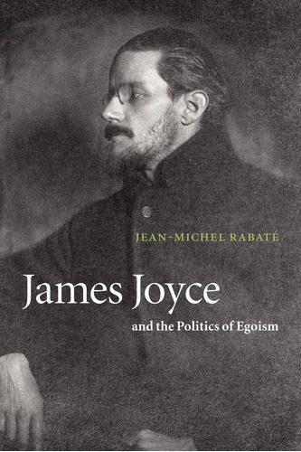 Libro: En Inglés James Joyce Y La Política Del Egoísmo