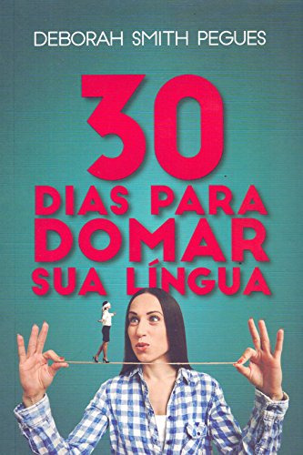 Libro 30 Dias Para Domar Sua Lingua De Pegues Deborah Smith