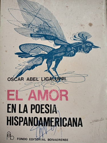 El Amor En La Poesía Hispanoamericana/ Oscar Abel Ligaluppi