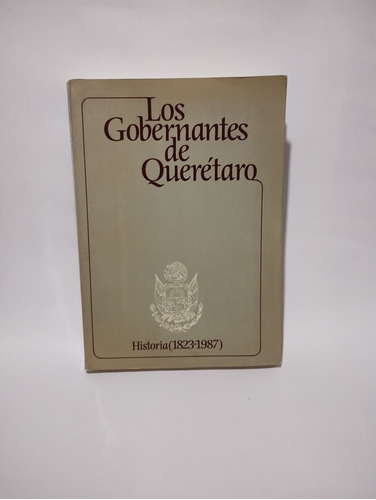 Los Gobernantes De Querétaro 