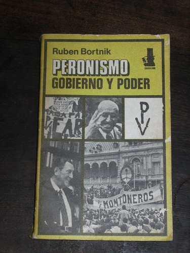 Peronismo. Gobierno Y Poder - Ruben Bortnik - Corregidor