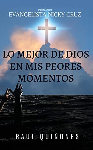 Libro : Lo Mejor De Dios En Mis Peores Momentos - Quinones 