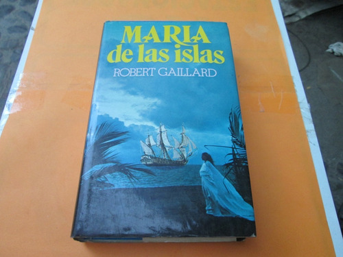 María De Las Islas, Robert Gaillard