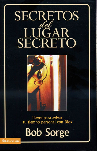 Secretos Del Lugar Secreto, De Sorge, Bob. Editorial Vida En Español