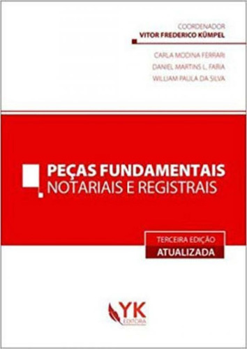 Peças Fundamentais Notariais E Registrais - 2019 Editora Yk Editora, Capa Mole, Edição 3ª Edição - 2019 Em Português