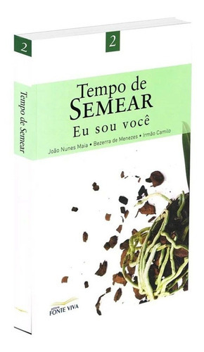 Tempo De Semear - Eu Sou Você, De João Nunes Maia. Editora Fonte Viva Em Português